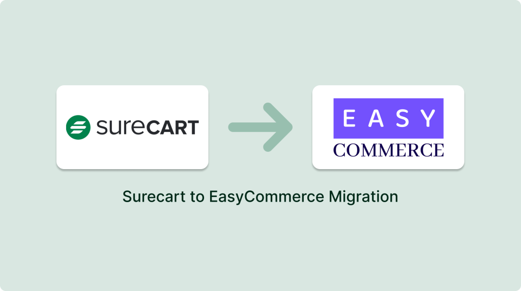 SureCart to EasyCommerce Migration